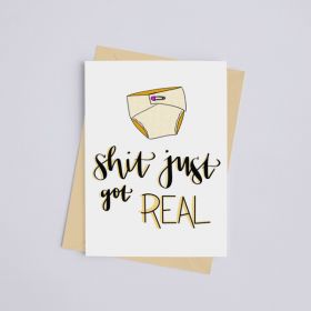 Shit Just Got Real - Greeting Card