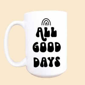 All good days ceramic coffee mug