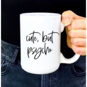 Cute but psycho ceramic coffee mug