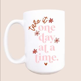 One day at a time ceramic coffee mug