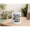 Classy, Sassy, & a bit Bad Assy Coffee Mug