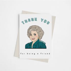 Betty White "Thanks for being a friend" - Greeting Card (Color: White, Country of Manufacture: United States)